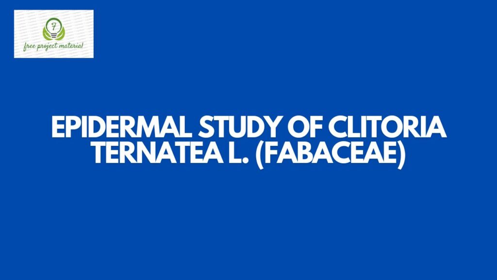 EPIDERMAL STUDY OF Clitoria ternatea