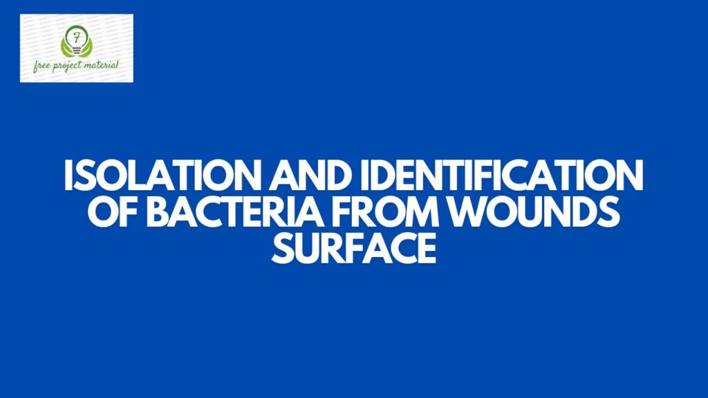 IDENTIFICATION OF BACTERIA FROM WOUNDS SURFACE