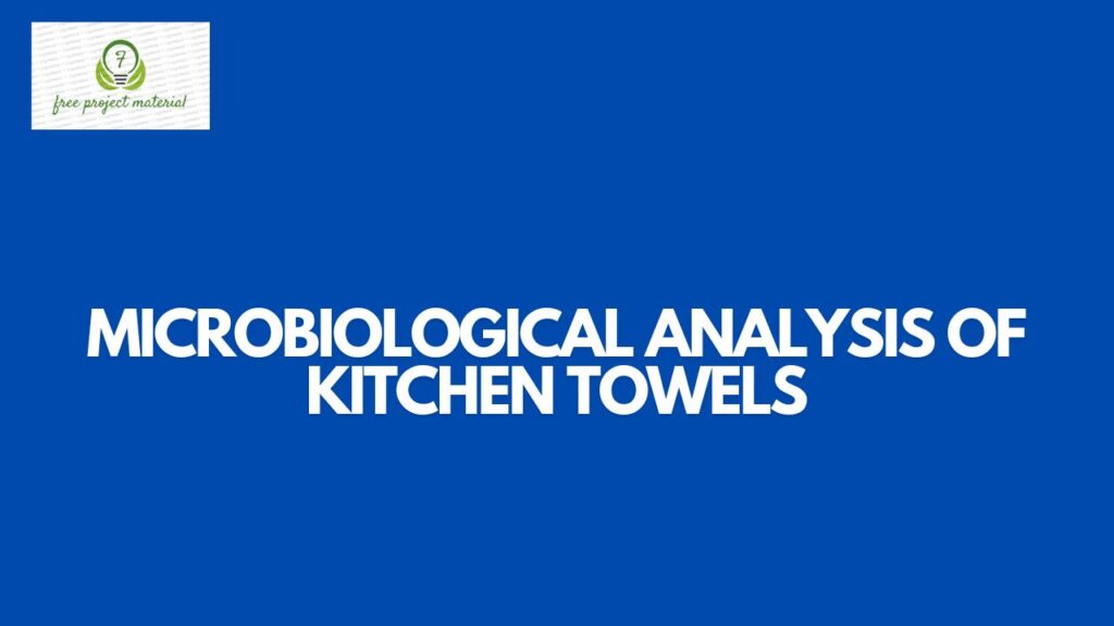 MICROBIOLOGICAL ANALYSIS OF KITCHEN TOWELS