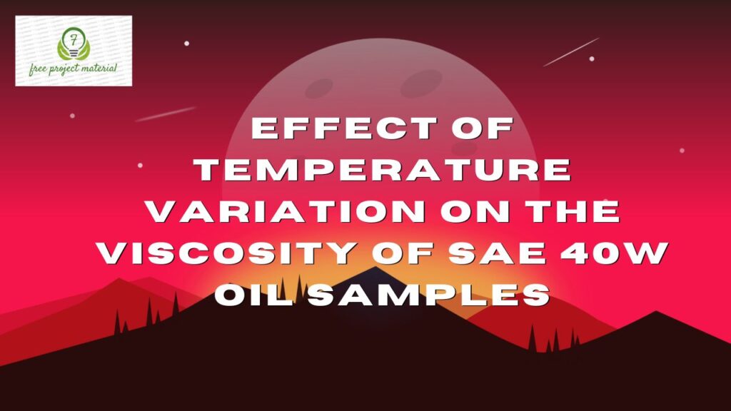 EFFECT OF TEMPERATURE VARIATION ON THE VISCOSITY