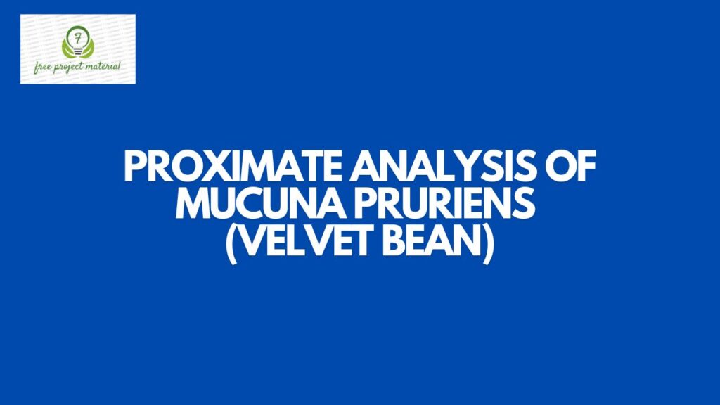 PROXIMATE ANALYSIS OF Mucuna pruriens