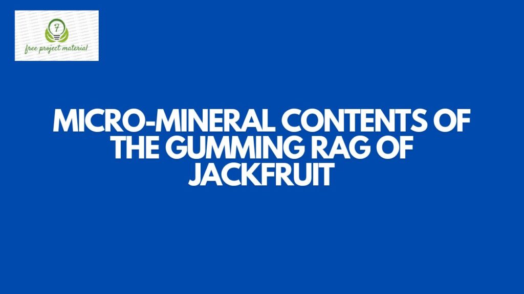 MICRO-MINERAL CONTENTS OF THE GUMMING RAG OF JACKFRUIT