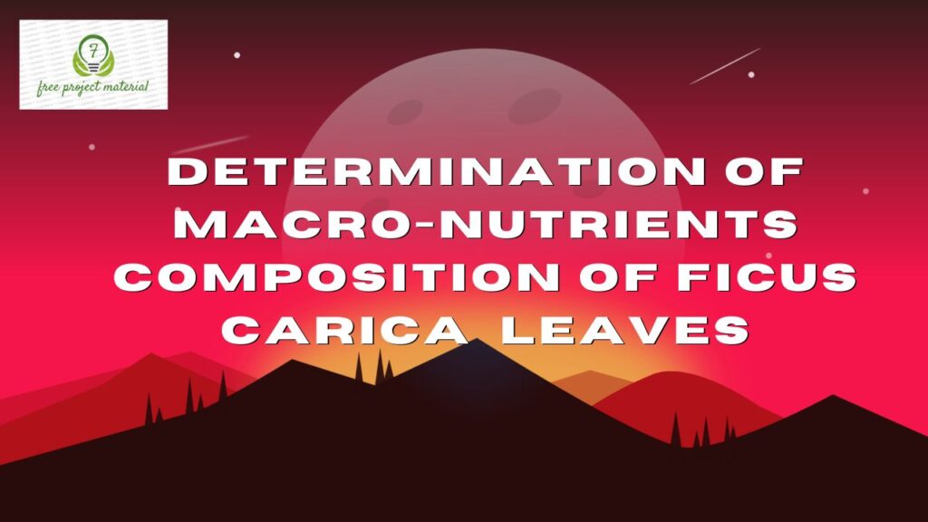 MACRO-NUTRIENTS COMPOSITION OF Ficus carica