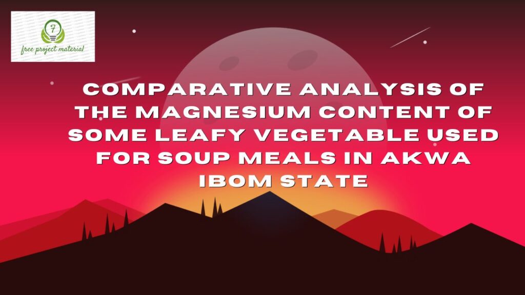 MAGNESIUM CONTENT OF SOME LEAFY VEGETABLE