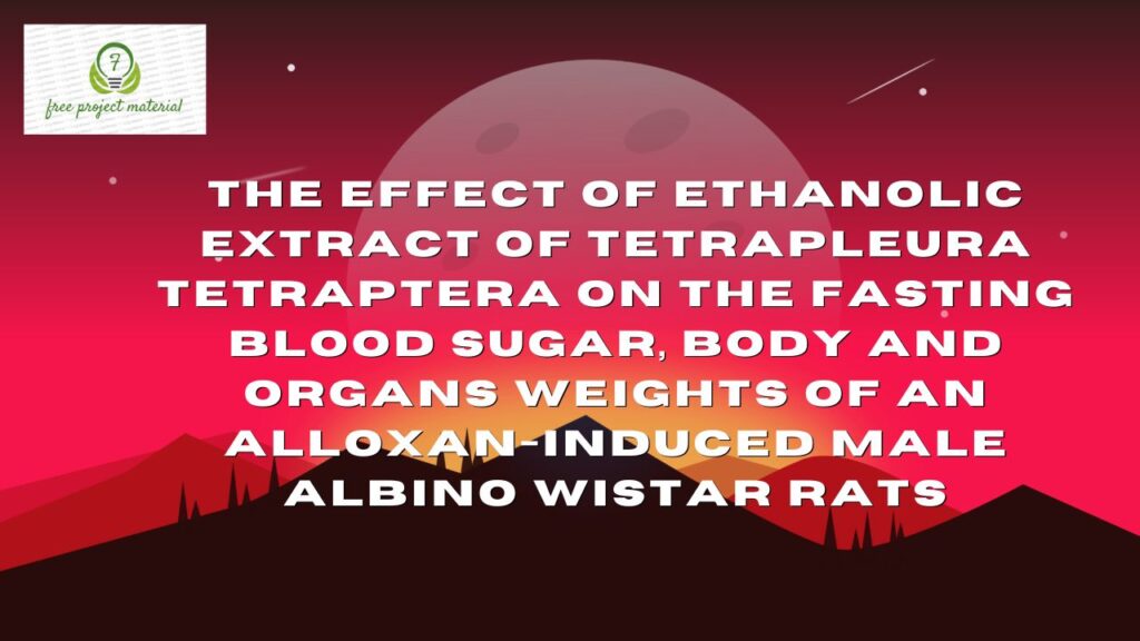 ETHANOLIC EXTRACT OF Tetrapleura tetraptera ON THE FASTING BLOOD SUGAR