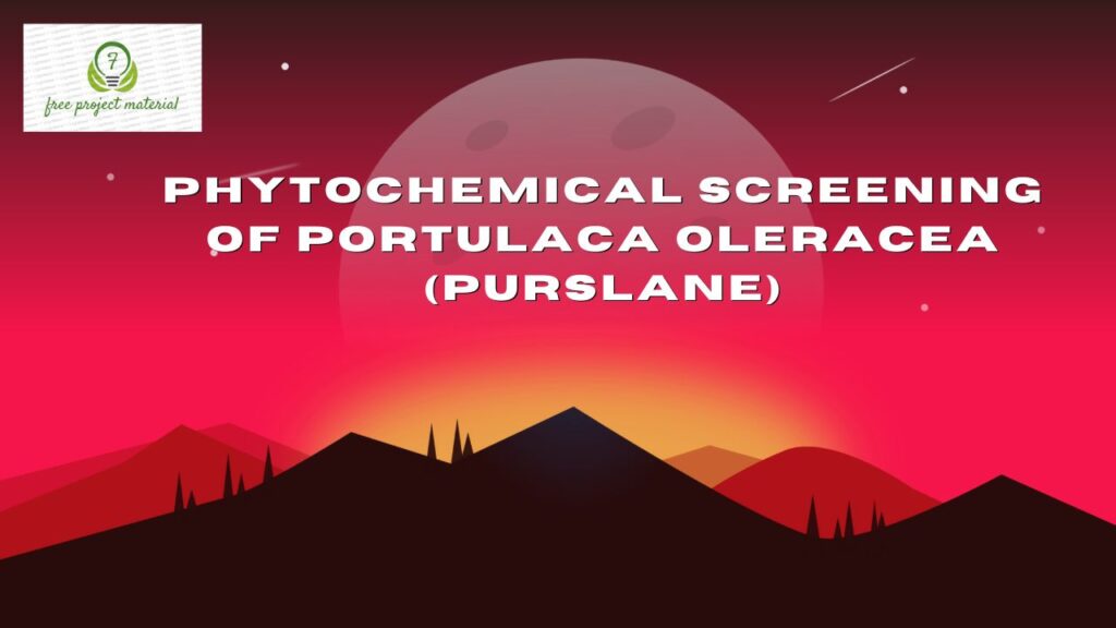 PHYTOCHEMICAL SCREENING OF Portulaca oleracea