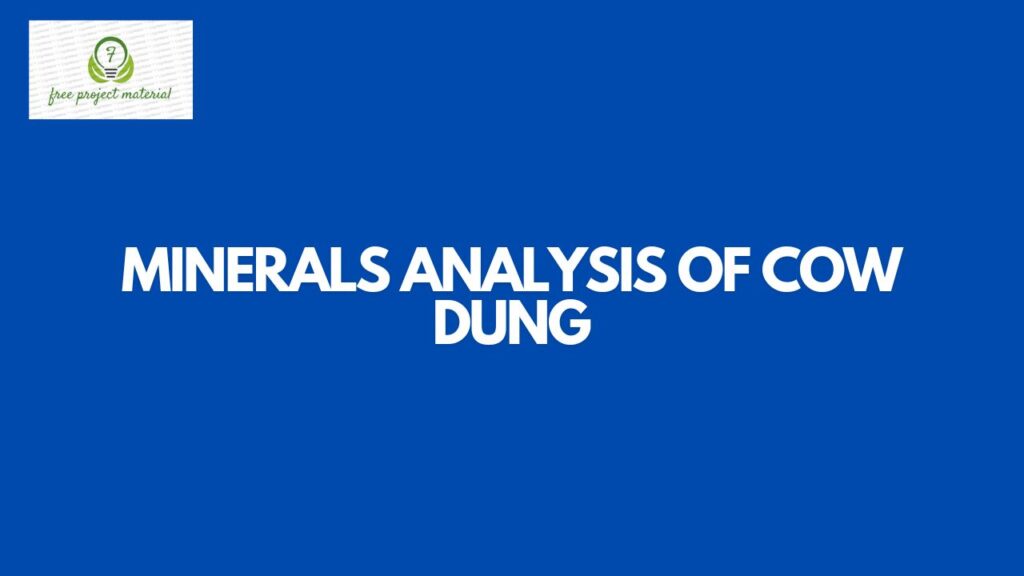 MINERALS ANALYSIS OF COW DUNG