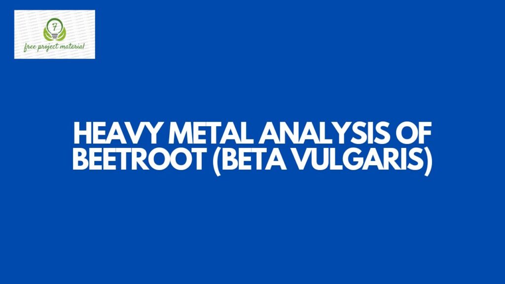 HEAVY METAL ANALYSIS OF BEETROOT