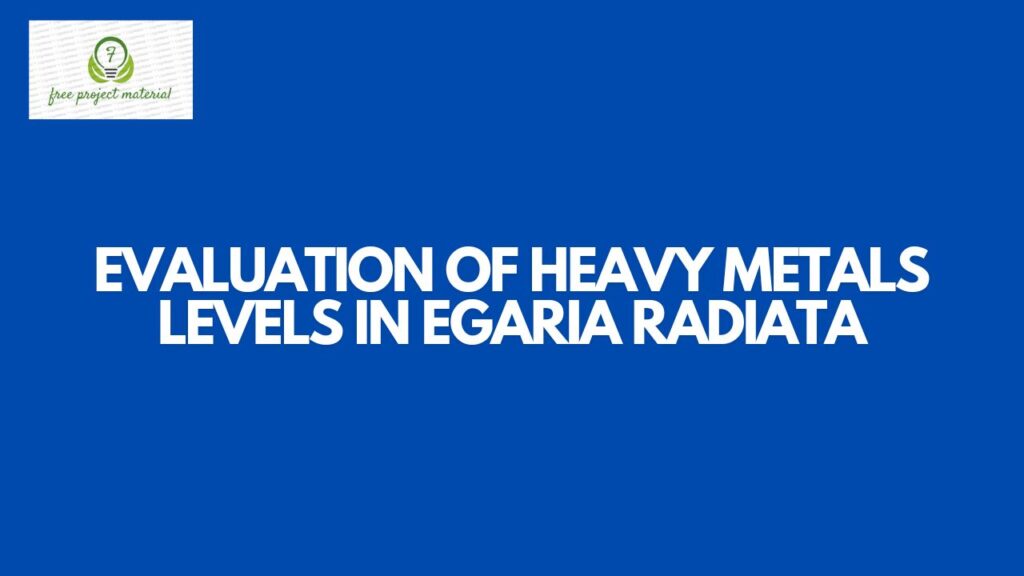 EVALUATION OF HEAVY METALS LEVELS IN Egaria radiata