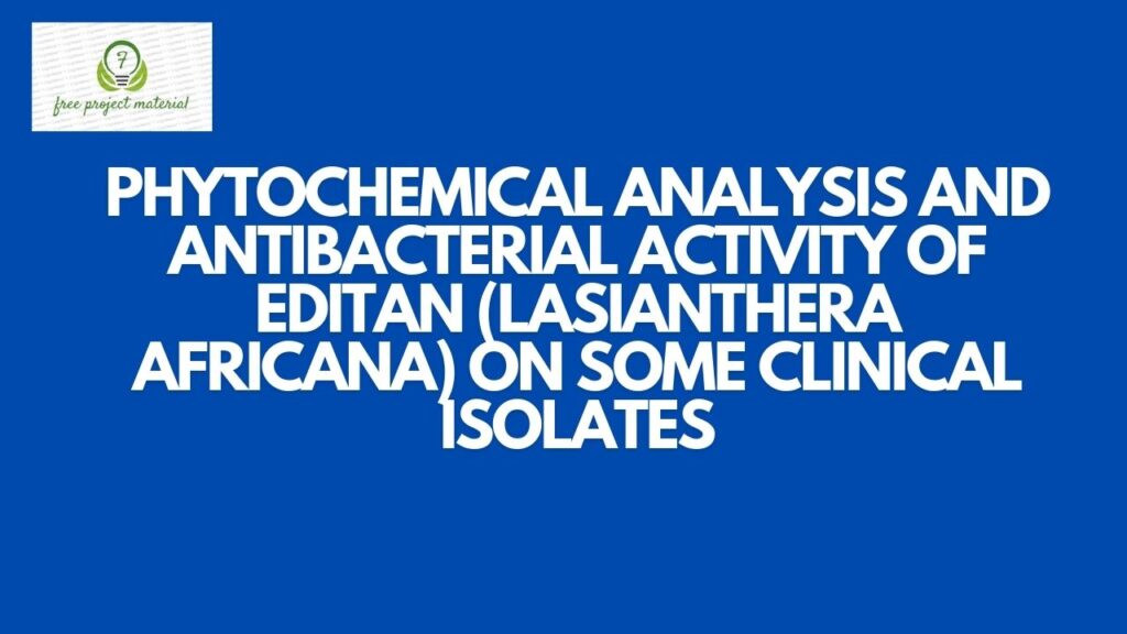 PHYTOCHEMICAL ANALYSIS AND ANTIBACTERIAL ACTIVITY OF EDITAN