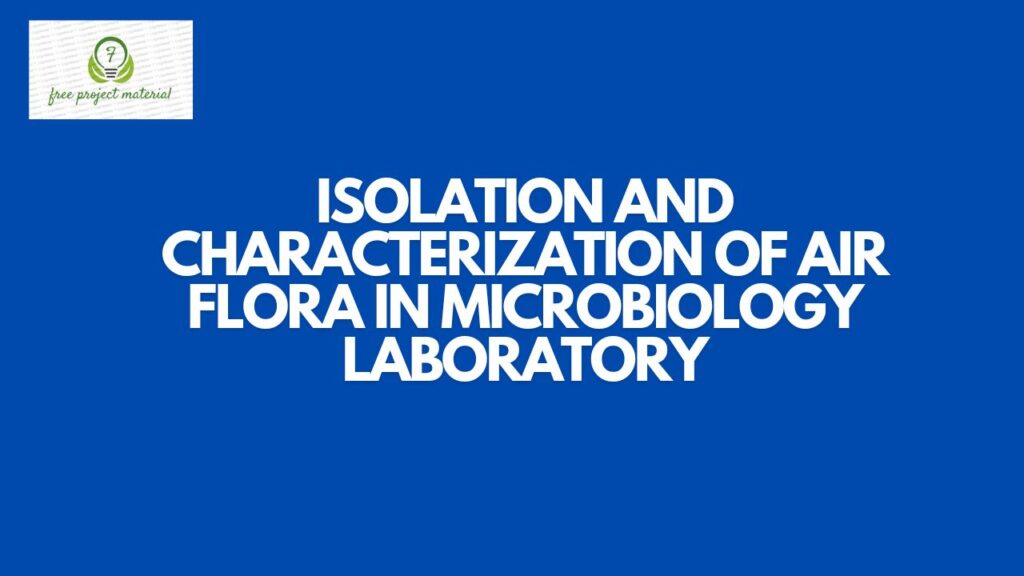 ISOLATION AND CHARACTERIZATION OF AIR FLORA