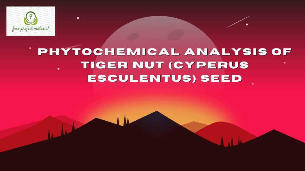 PHYTOCHEMICAL ANALYSIS OF TIGER NUT