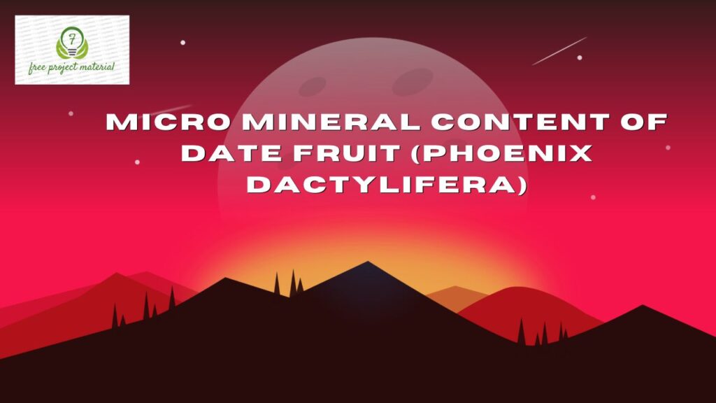 MICRO MINERAL CONTENT OF DATE FRUIT