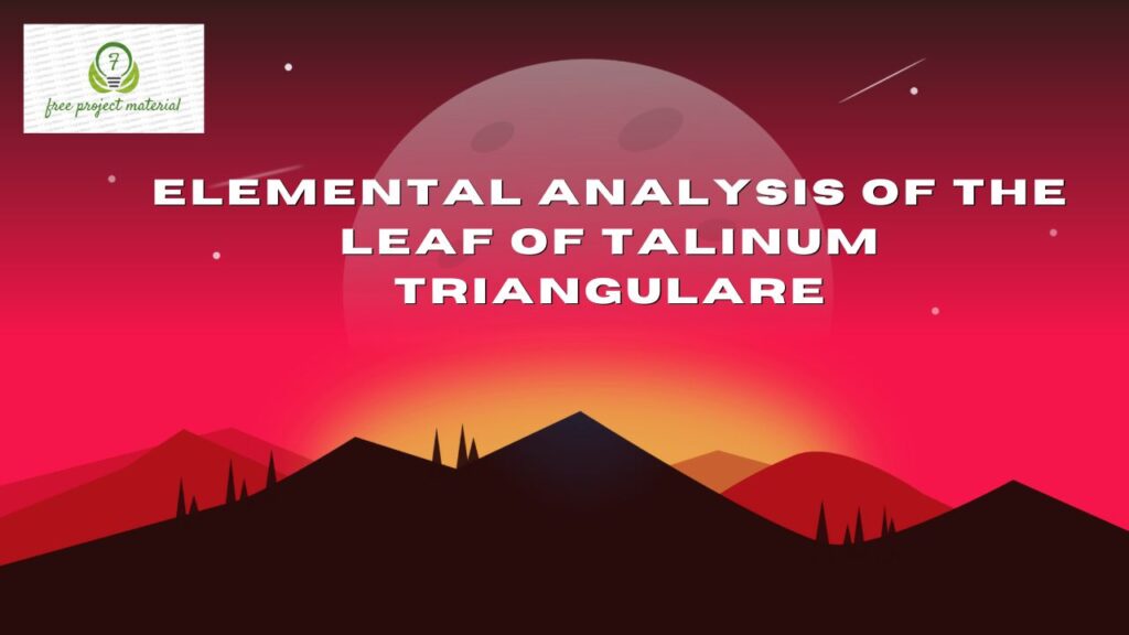 ELEMENTAL ANALYSIS OF THE LEAF OF Talinum triangulare