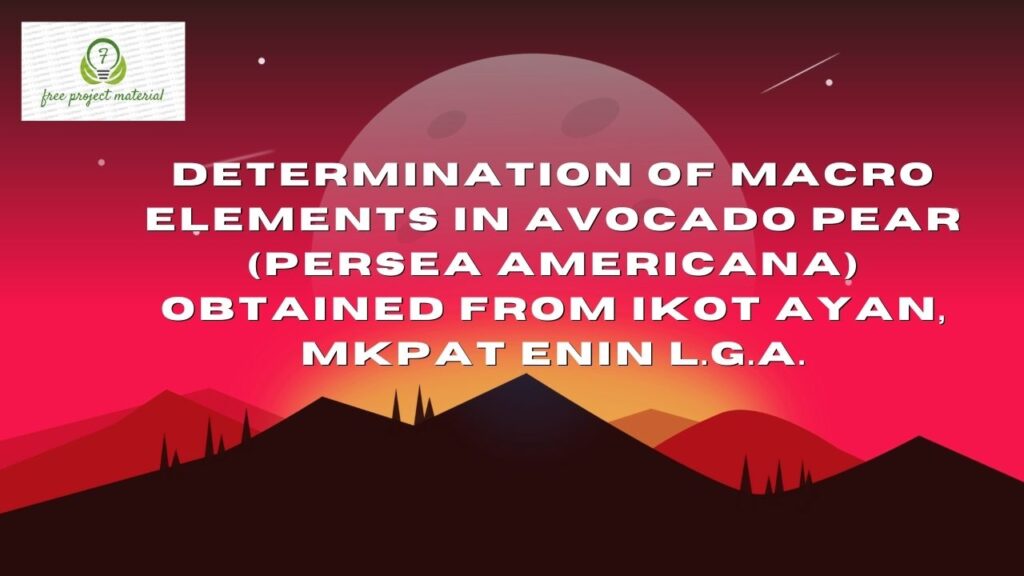 DETERMINATION OF MACRO ELEMENTS IN AVOCADO PEAR