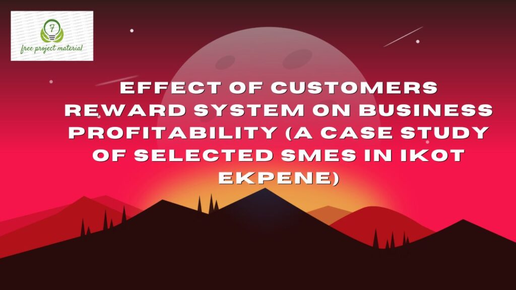 CUSTOMERS REWARD SYSTEM ON BUSINESS PROFITABILITY