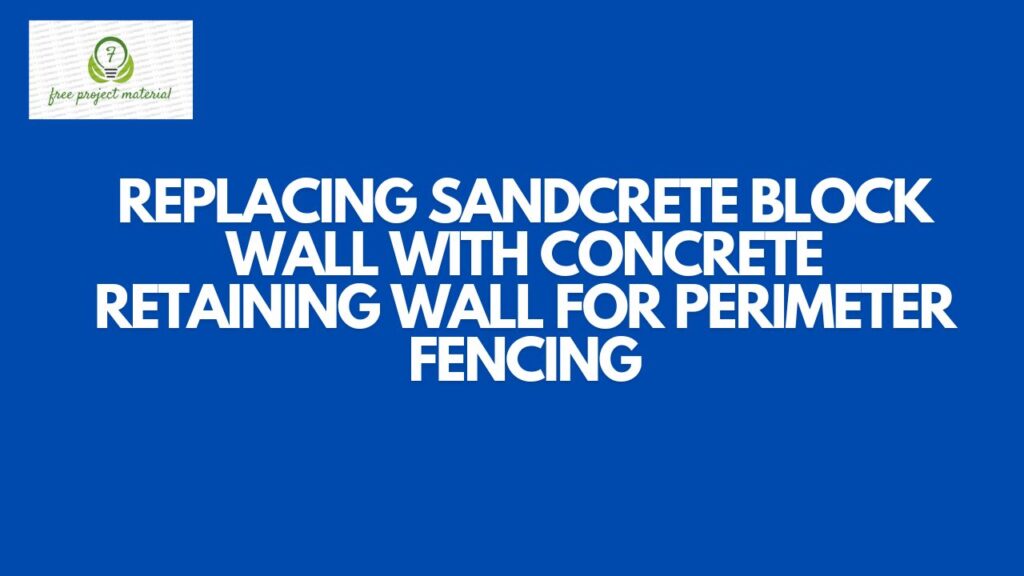 REPLACING SANDCRETE BLOCK WALL WITH CONCRETE RETAINING WALL