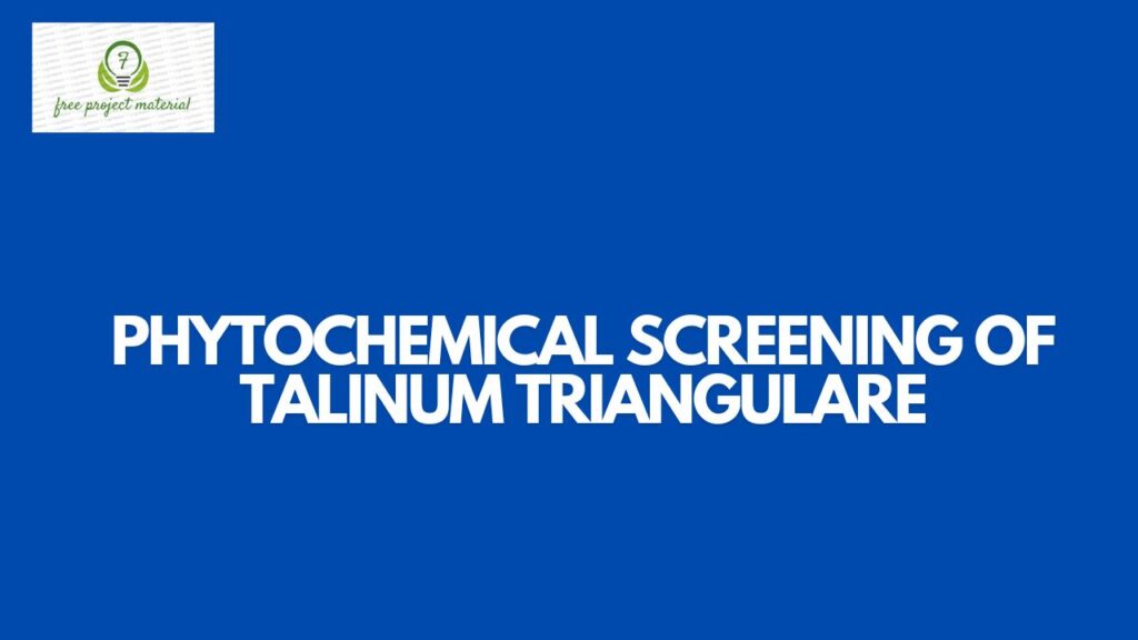 PHYTOCHEMICAL SCREENING OF Talinum triangulare