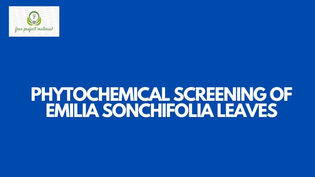 PHYTOCHEMICAL SCREENING OF Emilia sonchifolia