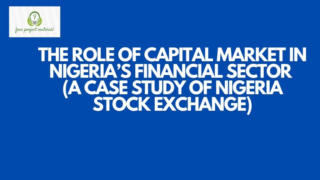 ROLE OF CAPITAL MARKET IN NIGERIA’S FINANCIAL SECTOR