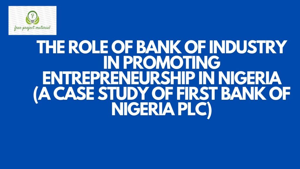 ROLE OF BANK OF INDUSTRY IN PROMOTING ENTREPRENEURSHIP