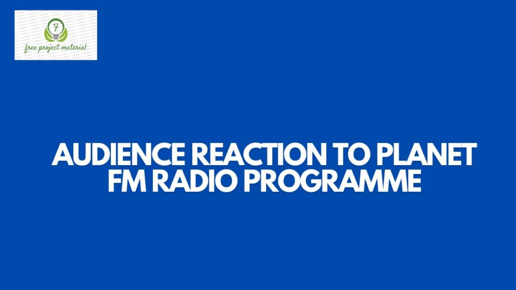 AUDIENCE REACTION TO PLANET FM RADIO PROGRAMME