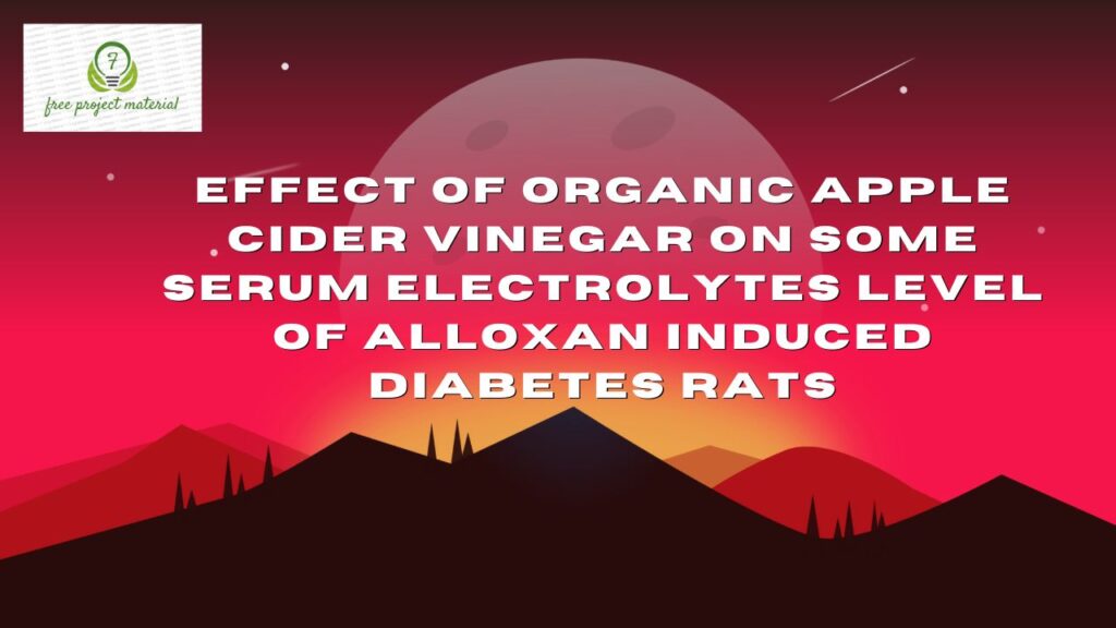 EFFECT OF ORGANIC APPLE CIDER VINEGAR ON SOME SERUM ELECTROLYTES