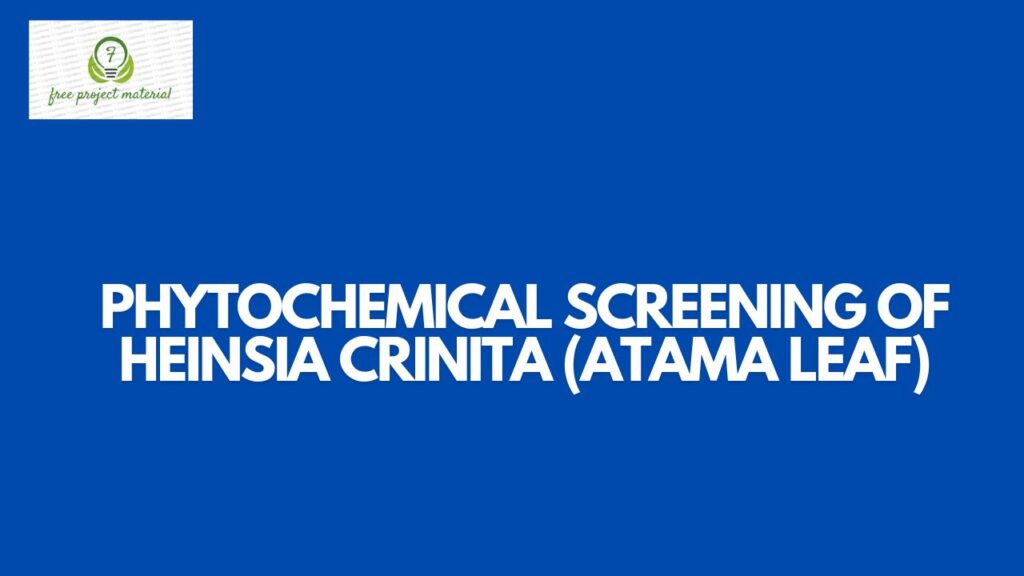 PHYTOCHEMICAL SCREENING OF Heinsia crinita