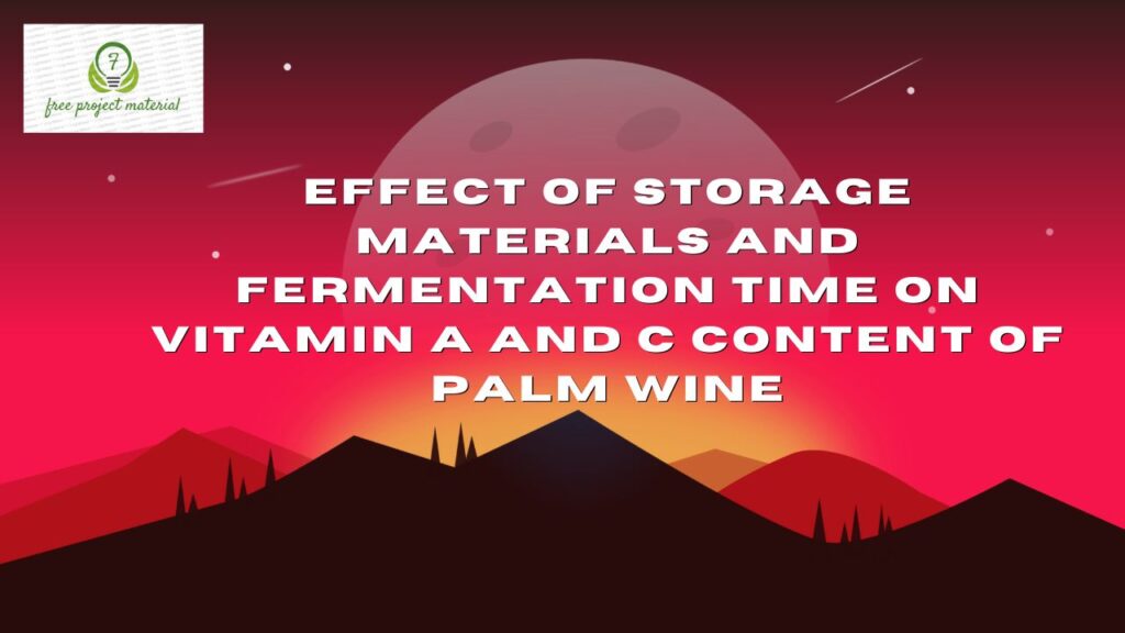 EFFECT OF STORAGE MATERIALS AND FERMENTATION TIME