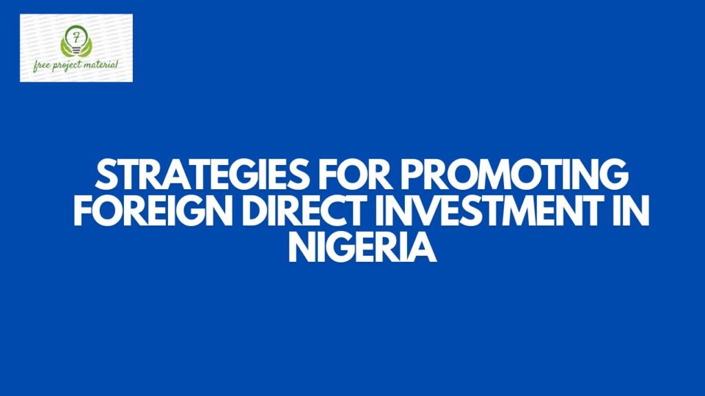 STRATEGIES FOR PROMOTING FOREIGN DIRECT INVESTMENT IN NIGERIA