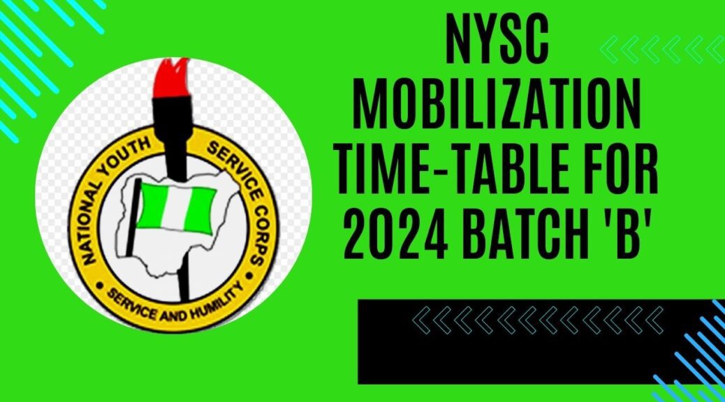 NYSC Mobilization Time-Table For 2024 Batch 'B'