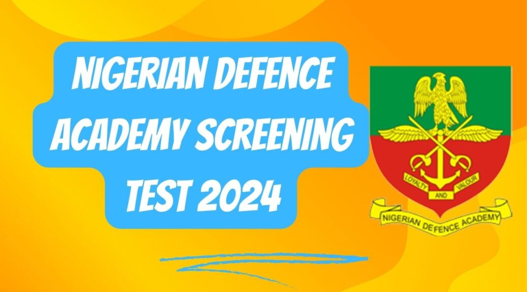 Nigerian Defence Academy Screening Test 2024