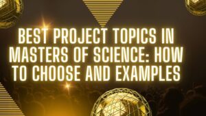 Read more about the article Best Project Topics in Masters of Science: How to choose and examples
