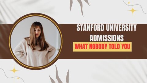 Stanford University Admissions: What Nobody Told You